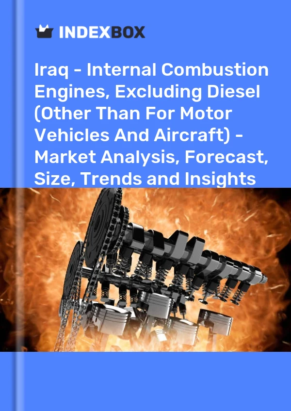 Report Iraq - Internal Combustion Engines, Excluding Diesel (Other Than for Motor Vehicles and Aircraft) - Market Analysis, Forecast, Size, Trends and Insights for 499$