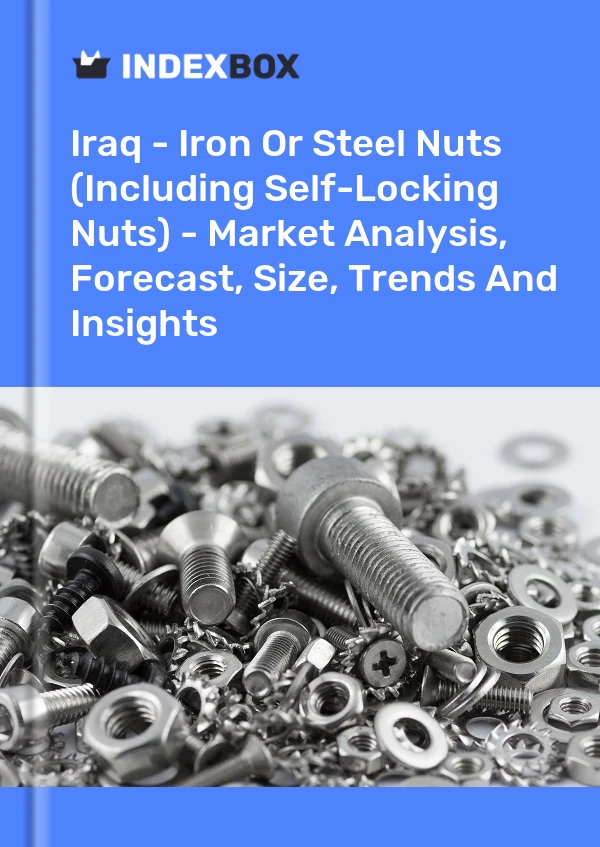 Report Iraq - Iron or Steel Nuts (Including Self-Locking Nuts) - Market Analysis, Forecast, Size, Trends and Insights for 499$