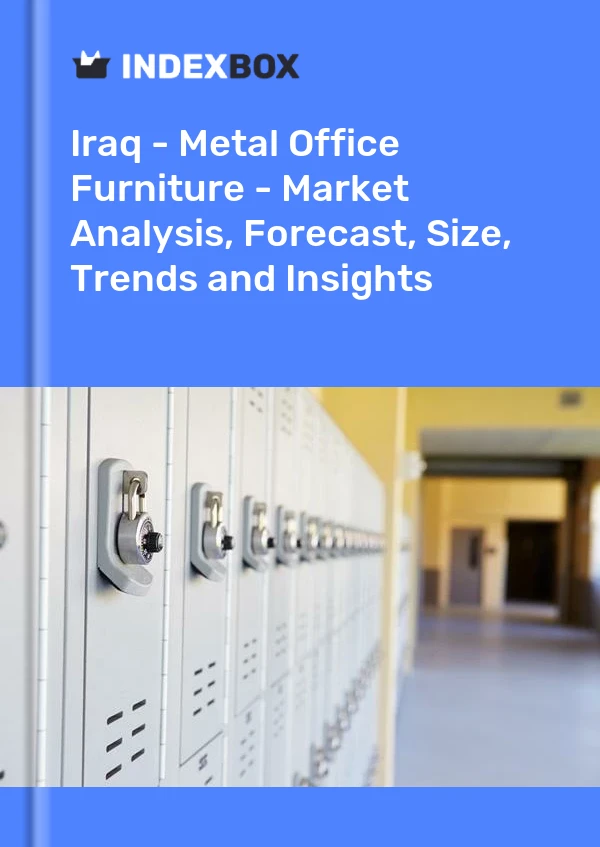 Report Iraq - Metal Office Furniture - Market Analysis, Forecast, Size, Trends and Insights for 499$