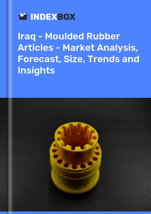 Report Iraq - Moulded Rubber Articles - Market Analysis, Forecast, Size, Trends and Insights for 499$