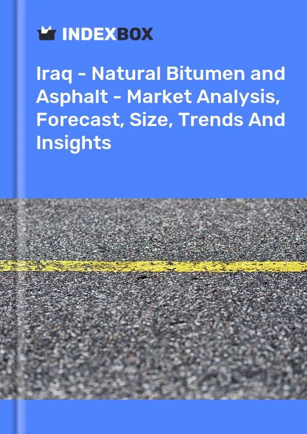 Report Iraq - Natural Bitumen and Asphalt - Market Analysis, Forecast, Size, Trends and Insights for 499$