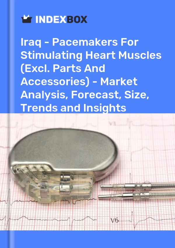 Report Iraq - Pacemakers for Stimulating Heart Muscles (Excl. Parts and Accessories) - Market Analysis, Forecast, Size, Trends and Insights for 499$