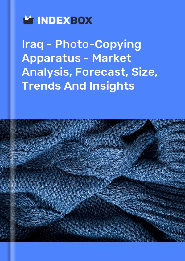 Report Iraq - Photo-Copying Apparatus - Market Analysis, Forecast, Size, Trends and Insights for 499$