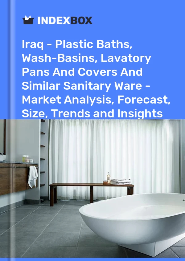 Report Iraq - Plastic Baths, Wash-Basins, Lavatory Pans and Covers and Similar Sanitary Ware - Market Analysis, Forecast, Size, Trends and Insights for 499$