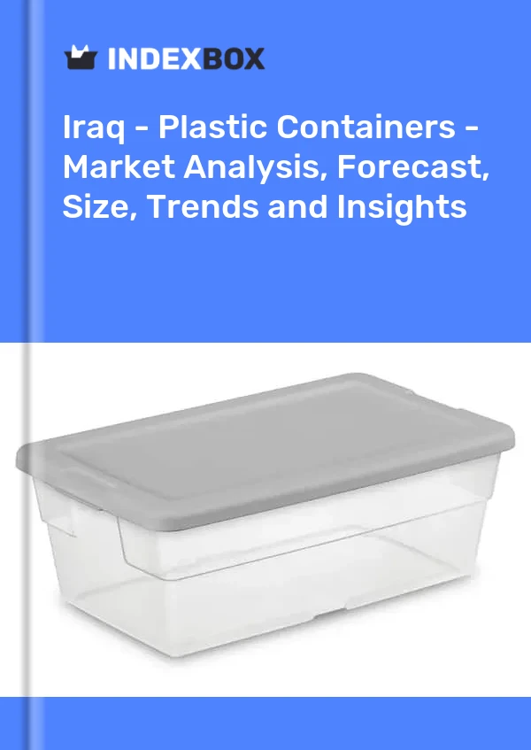 Iraq - Plastic Containers - Market Analysis, Forecast, Size, Trends and Insights