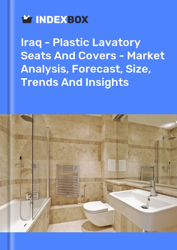 Iraq - Plastic Lavatory Seats And Covers - Market Analysis, Forecast, Size, Trends And Insights