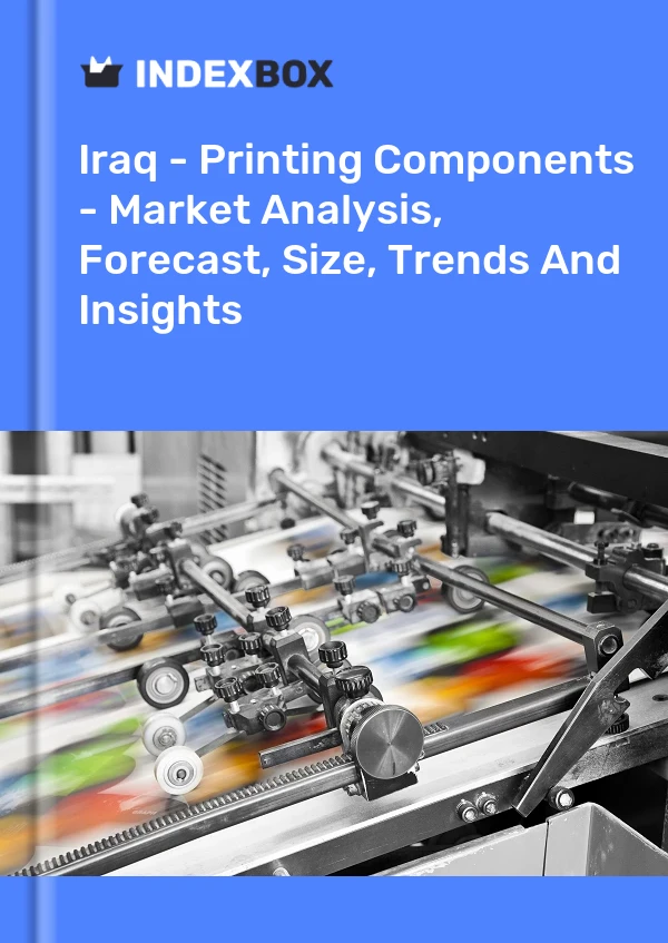 Iraq - Printing Components - Market Analysis, Forecast, Size, Trends And Insights