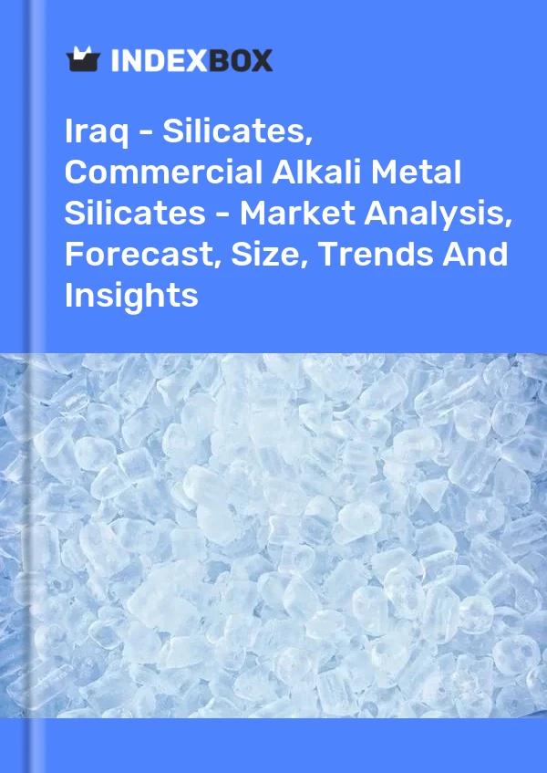 Report Iraq - Silicates, Commercial Alkali Metal Silicates - Market Analysis, Forecast, Size, Trends and Insights for 499$