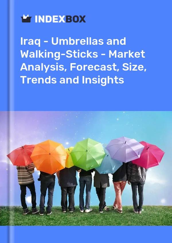 Report Iraq - Umbrellas and Walking-Sticks - Market Analysis, Forecast, Size, Trends and Insights for 499$