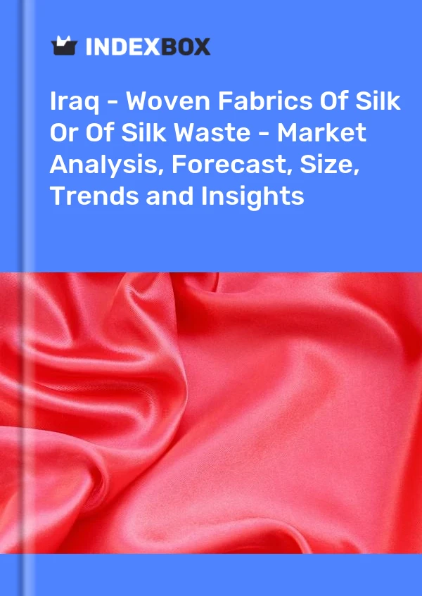 Report Iraq - Woven Fabrics of Silk or of Silk Waste - Market Analysis, Forecast, Size, Trends and Insights for 499$