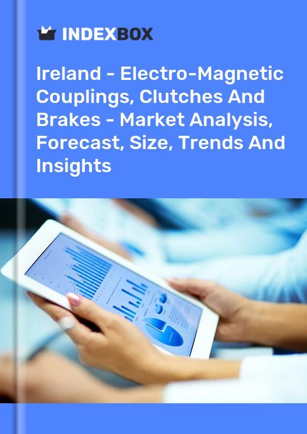 Report Ireland - Electro-Magnetic Couplings, Clutches and Brakes - Market Analysis, Forecast, Size, Trends and Insights for 499$