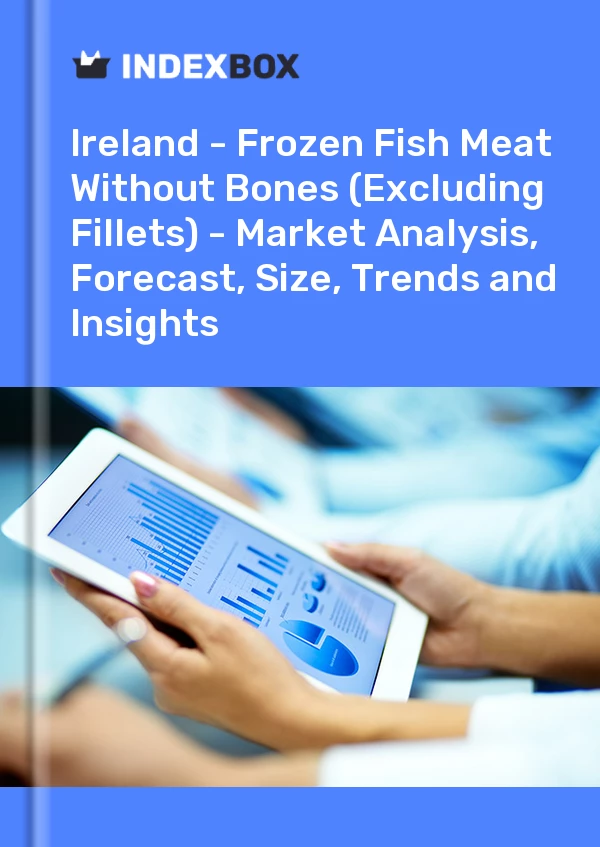 Report Ireland - Frozen Fish Meat Without Bones (Excluding Fillets) - Market Analysis, Forecast, Size, Trends and Insights for 499$