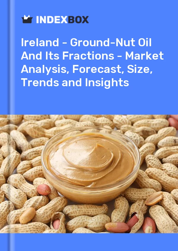 Report Ireland - Ground-Nut Oil and Its Fractions - Market Analysis, Forecast, Size, Trends and Insights for 499$