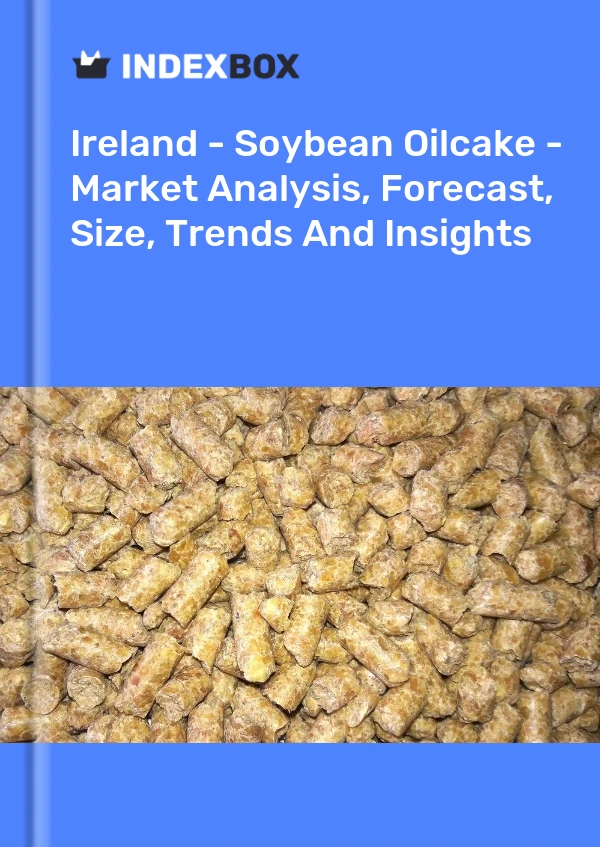 Report Ireland - Soybean Oilcake - Market Analysis, Forecast, Size, Trends and Insights for 499$