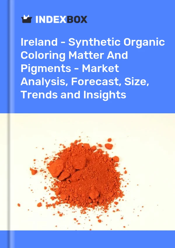 Report Ireland - Synthetic Organic Coloring Matter and Pigments - Market Analysis, Forecast, Size, Trends and Insights for 499$