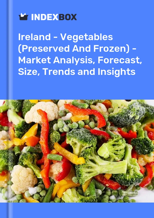 Report Ireland - Vegetables (Preserved and Frozen) - Market Analysis, Forecast, Size, Trends and Insights for 499$