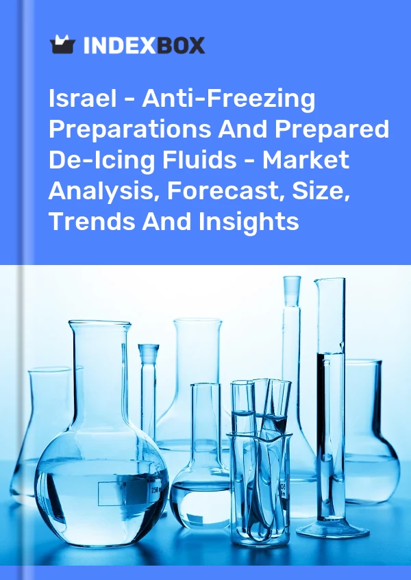 Report Israel - Anti-Freezing Preparations and Prepared De-Icing Fluids - Market Analysis, Forecast, Size, Trends and Insights for 499$