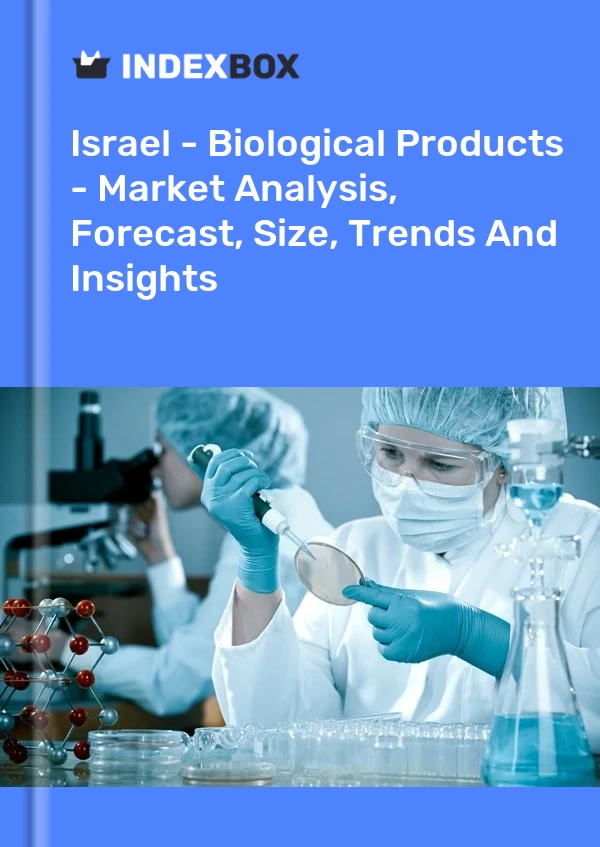 Report Israel - Biological Products - Market Analysis, Forecast, Size, Trends and Insights for 499$