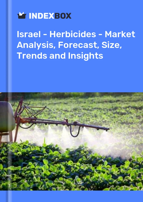 Report Israel - Herbicides - Market Analysis, Forecast, Size, Trends and Insights for 499$