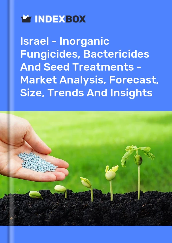 Report Israel - Inorganic Fungicides, Bactericides and Seed Treatments - Market Analysis, Forecast, Size, Trends and Insights for 499$
