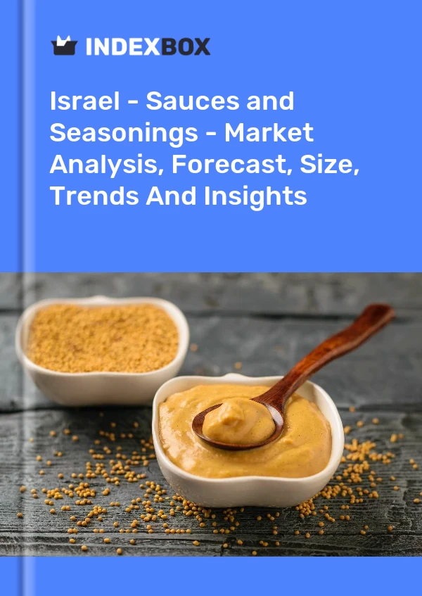 Israel - Sauces and Seasonings - Market Analysis, Forecast, Size, Trends And Insights
