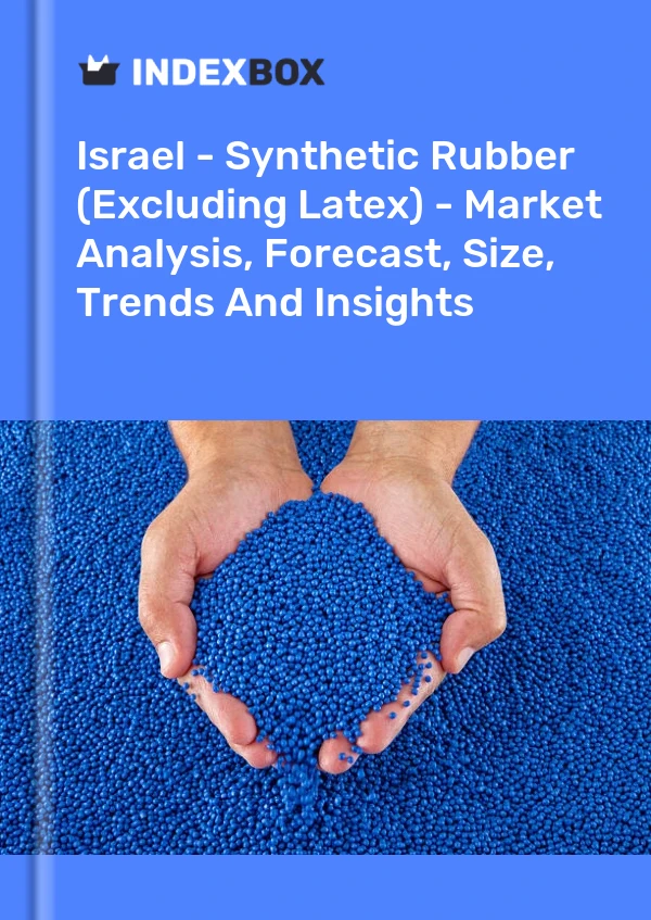 Report Israel - Synthetic Rubber (Excluding Latex) - Market Analysis, Forecast, Size, Trends and Insights for 499$
