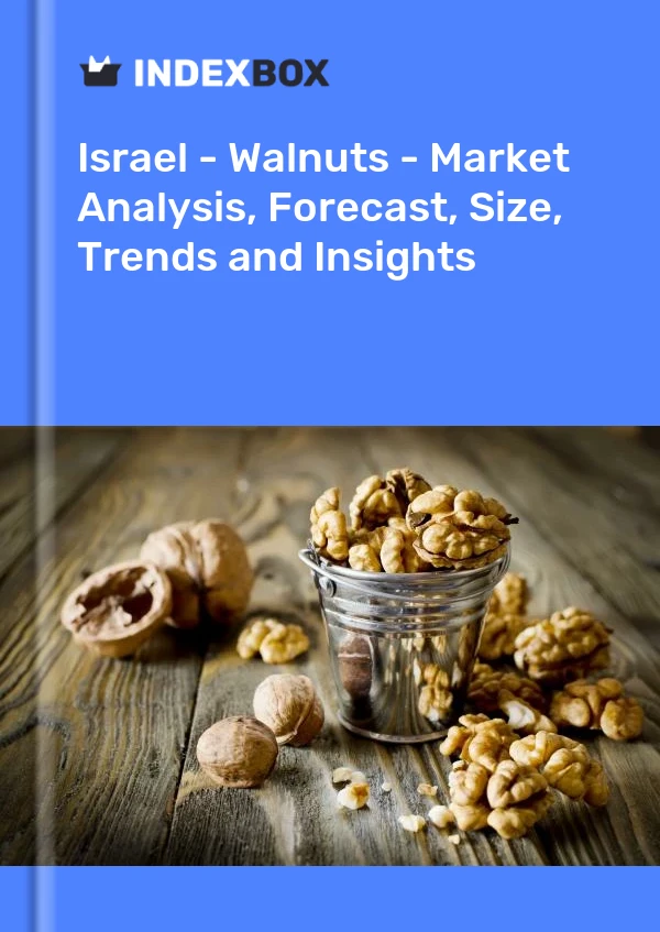 Report Israel - Walnuts - Market Analysis, Forecast, Size, Trends and Insights for 499$