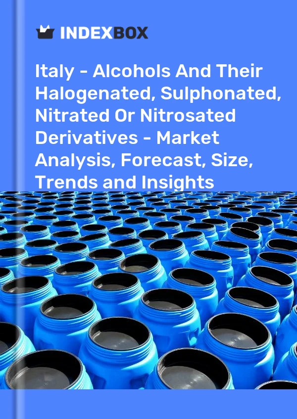 Italy - Alcohols And Their Halogenated, Sulphonated, Nitrated Or Nitrosated Derivatives - Market Analysis, Forecast, Size, Trends and Insights