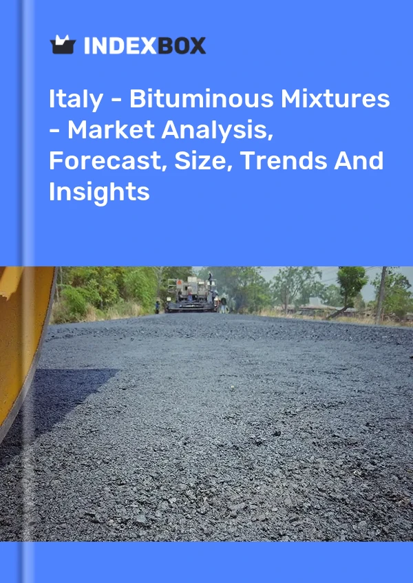Italy - Bituminous Mixtures - Market Analysis, Forecast, Size, Trends And Insights