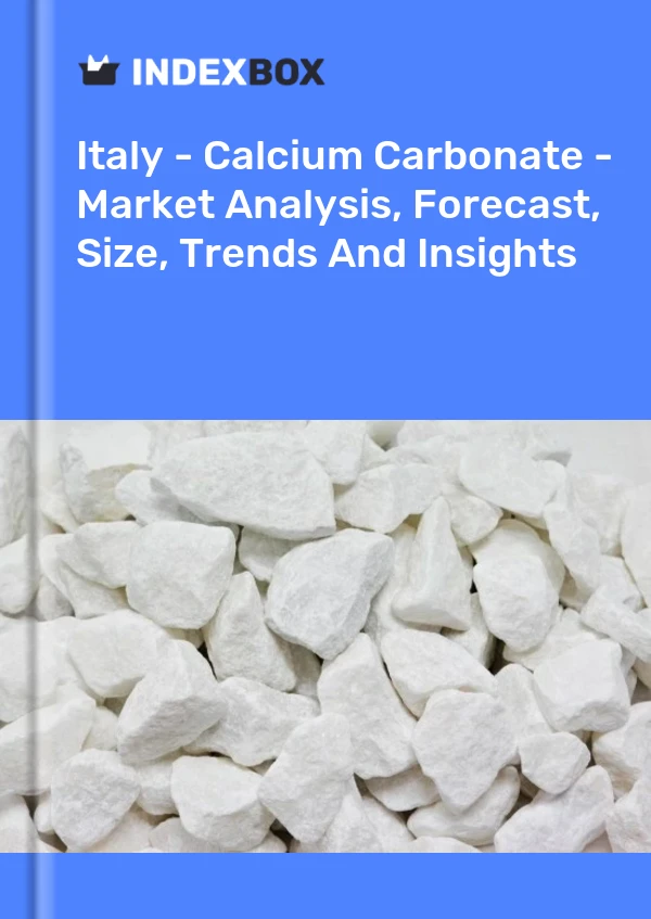Italy - Calcium Carbonate - Market Analysis, Forecast, Size, Trends And Insights