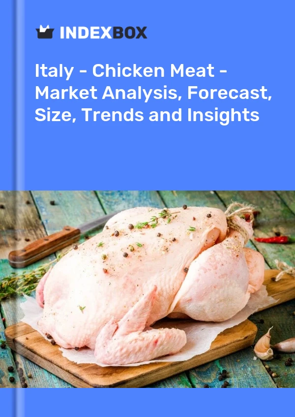Report Italy - Chicken Meat - Market Analysis, Forecast, Size, Trends and Insights for 499$