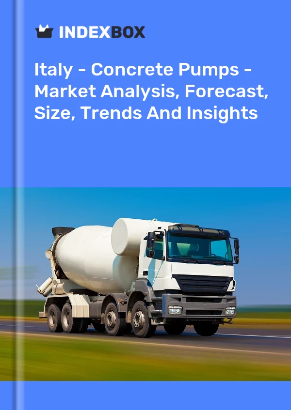 Italy - Concrete Pumps - Market Analysis, Forecast, Size, Trends And Insights