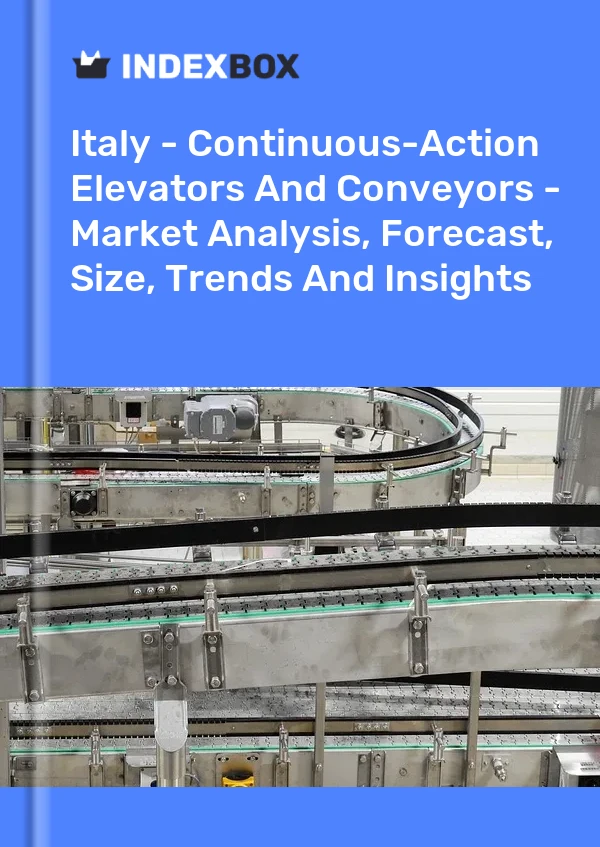 Report Italy - Continuous-Action Elevators and Conveyors - Market Analysis, Forecast, Size, Trends and Insights for 499$