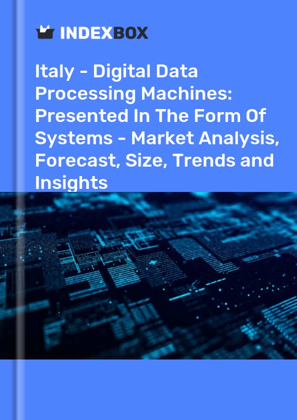 Report Italy - Digital Data Processing Machines: Presented in the Form of Systems - Market Analysis, Forecast, Size, Trends and Insights for 499$