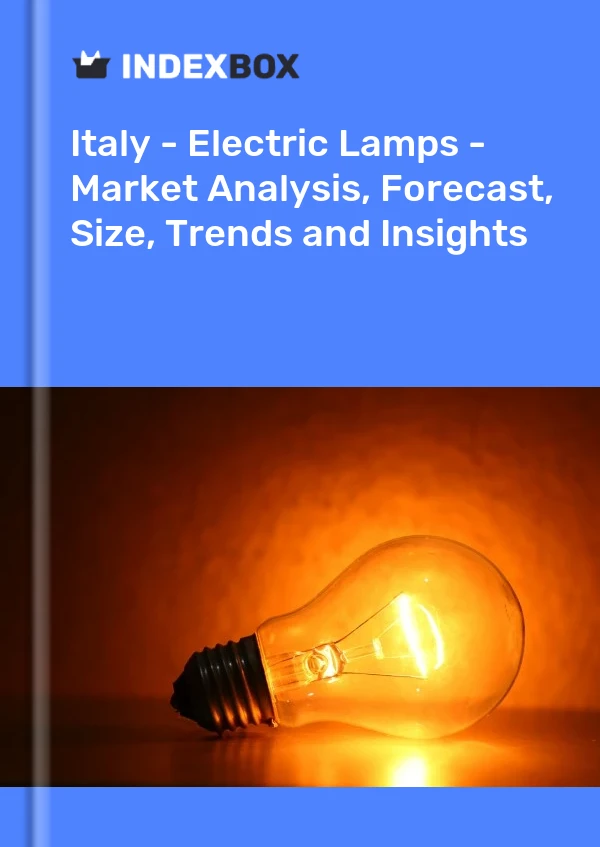 Report Italy - Electric Lamps - Market Analysis, Forecast, Size, Trends and Insights for 499$