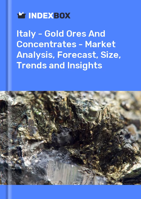 Report Italy - Gold Ores and Concentrates - Market Analysis, Forecast, Size, Trends and Insights for 499$
