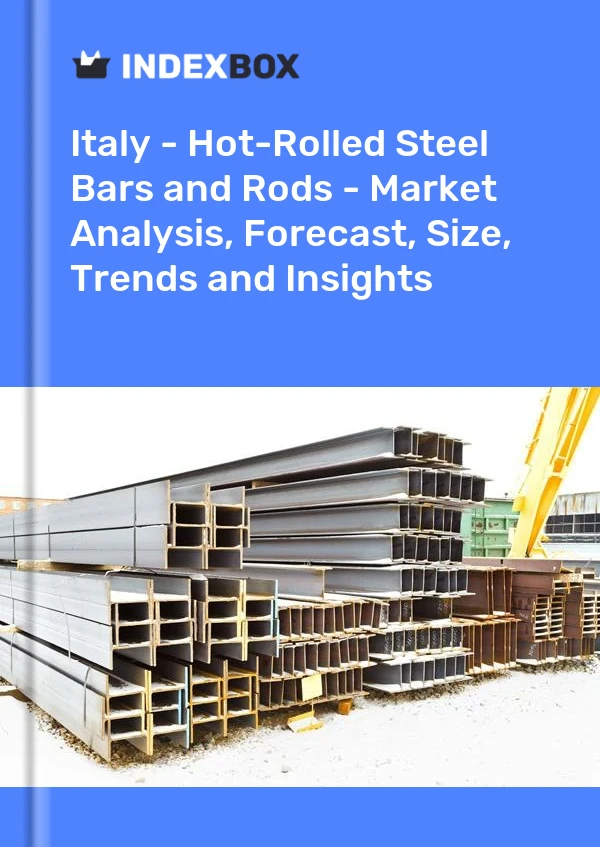 Italy - Hot-Rolled Steel Bars and Rods - Market Analysis, Forecast, Size, Trends and Insights