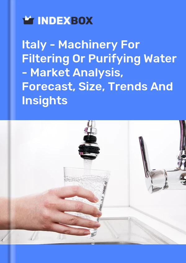 Italy - Machinery For Filtering Or Purifying Water - Market Analysis, Forecast, Size, Trends And Insights