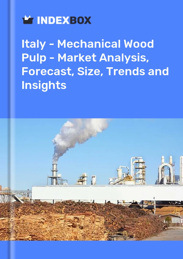 Report Italy - Mechanical Wood Pulp - Market Analysis, Forecast, Size, Trends and Insights for 499$