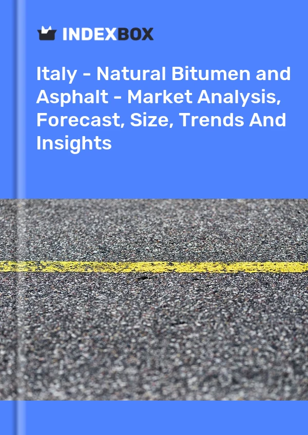 Report Italy - Natural Bitumen and Asphalt - Market Analysis, Forecast, Size, Trends and Insights for 499$