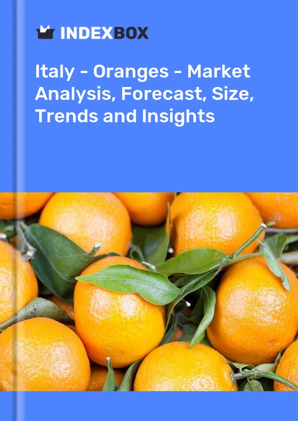 Italy - Oranges - Market Analysis, Forecast, Size, Trends and Insights