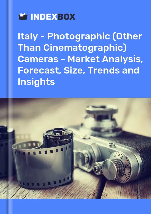 Italy - Photographic (Other Than Cinematographic) Cameras - Market Analysis, Forecast, Size, Trends and Insights