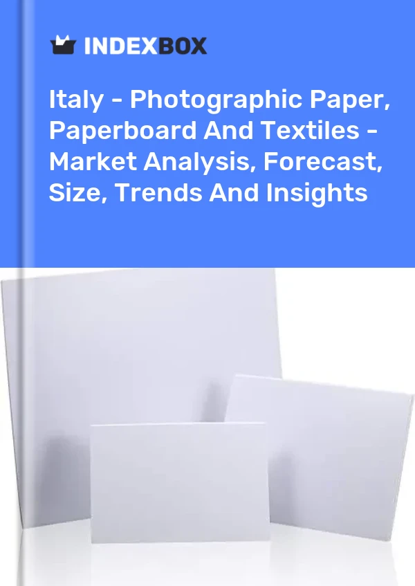 Report Italy - Photographic Paper, Paperboard and Textiles - Market Analysis, Forecast, Size, Trends and Insights for 499$
