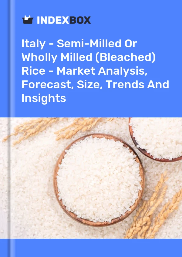 Report Italy - Semi-Milled or Wholly Milled (Bleached) Rice - Market Analysis, Forecast, Size, Trends and Insights for 499$
