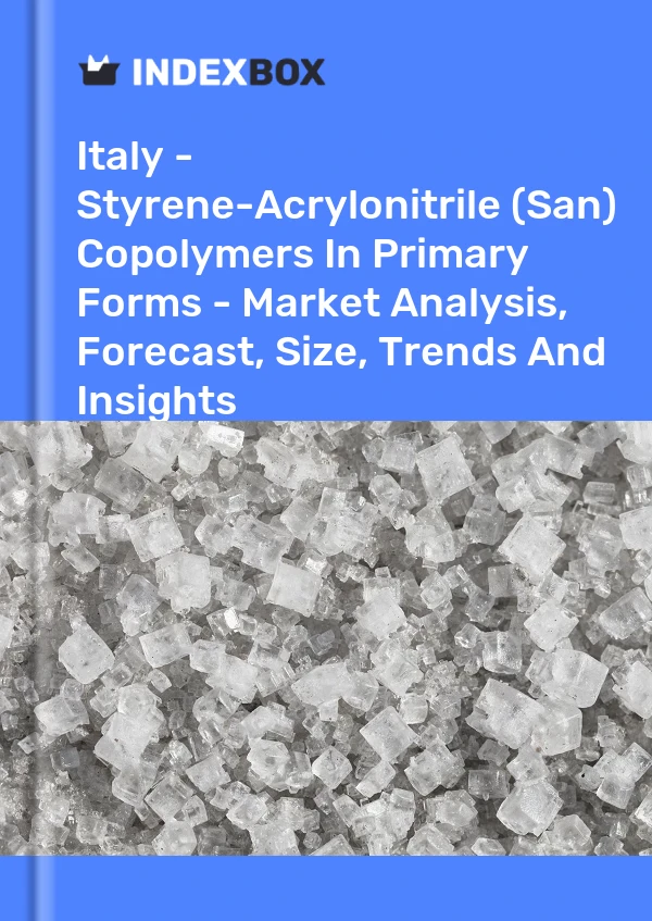 Report Italy - Styrene-Acrylonitrile (San) Copolymers in Primary Forms - Market Analysis, Forecast, Size, Trends and Insights for 499$