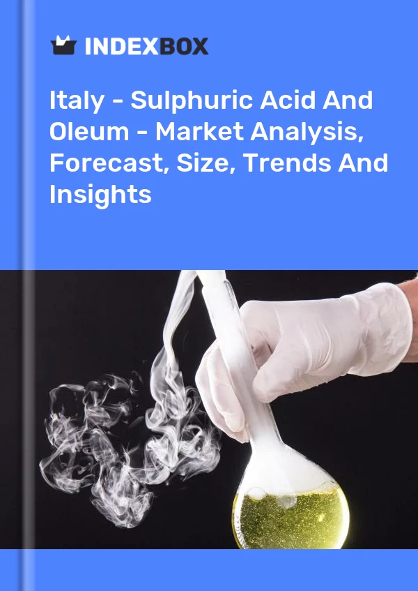 Italy - Sulphuric Acid And Oleum - Market Analysis, Forecast, Size, Trends And Insights