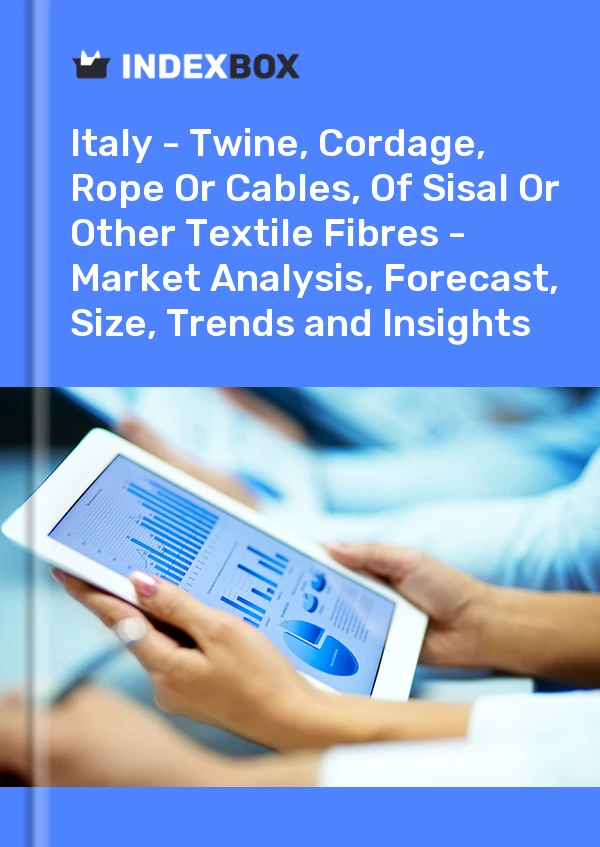 Report Italy - Twine, Cordage, Rope or Cables, of Sisal or Other Textile Fibres - Market Analysis, Forecast, Size, Trends and Insights for 499$