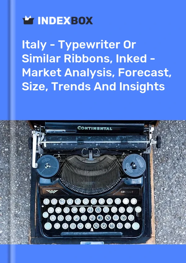 Report Italy - Typewriter or Similar Ribbons, Inked - Market Analysis, Forecast, Size, Trends and Insights for 499$