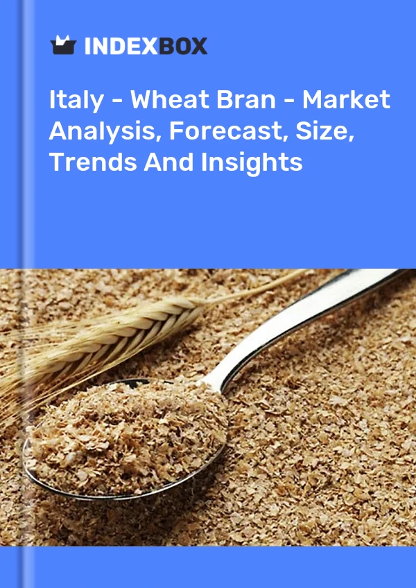 Report Italy - Wheat Bran - Market Analysis, Forecast, Size, Trends and Insights for 499$