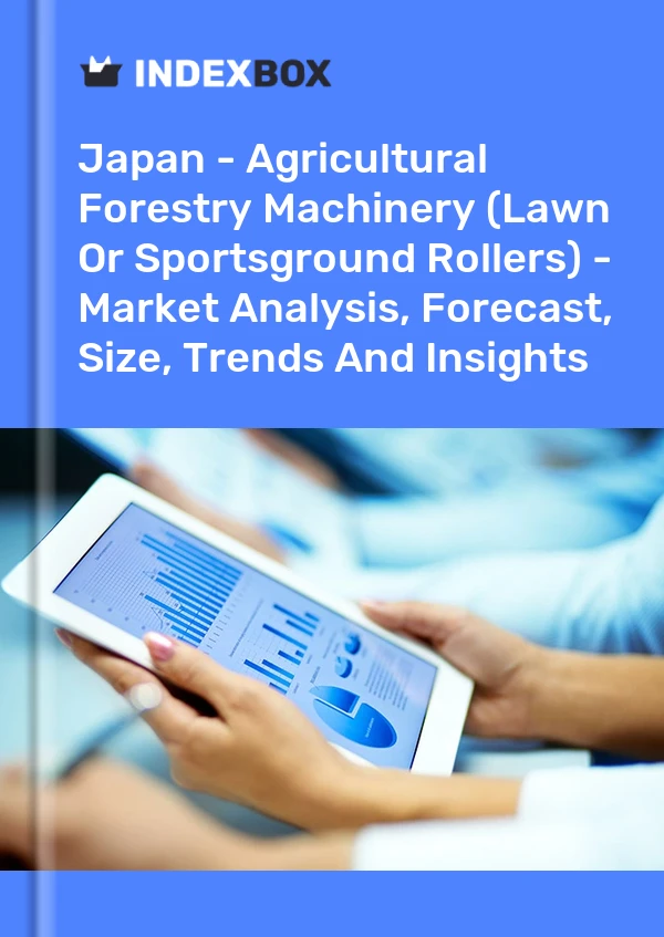 Japan - Agricultural Forestry Machinery (Lawn Or Sportsground Rollers) - Market Analysis, Forecast, Size, Trends And Insights